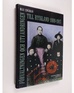 Kirjailijan Max Engman käytetty kirja Förvaltningen och utvandringen till Ryssland 1809-1917