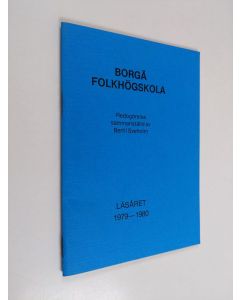 käytetty teos Borgå folkhögskola : Redogörelse sammanställd av Bertil Sveholm, läsåret 1979-1980