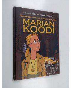 Kirjailijan Mikko Ketola käytetty kirja Marian koodi : suomalainen Da Vinci -mysteeri