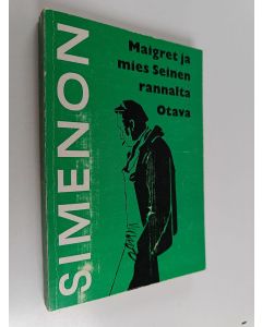 Kirjailijan Georges Simenon käytetty kirja Maigret ja mies Seinen rannalta : komisario Maigret'n tutkimuksia