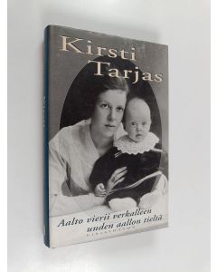 Kirjailijan Kirsti Tarjas käytetty kirja Aalto vierii verkalleen uuden aallon tieltä : löydettyä, kerrottua ja muisteltua 1800-luvun lopulta ja 1900-luvun alusta