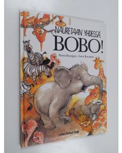 Kirjailijan Pierre Bourgeat käytetty kirja Nauretaan yhdessä, Bobo!