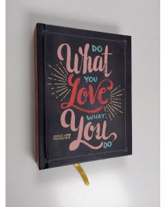 käytetty kirja Do what you love : täytettävä päiväkirja