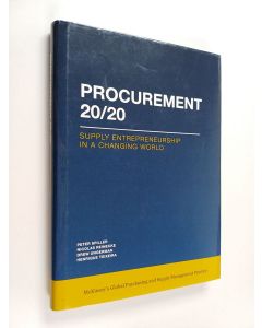 Kirjailijan Peter Spiller & Nicolas Reinecke ym. käytetty kirja Procurement 20/20 - Supply Entrepreneurship in a Changing World