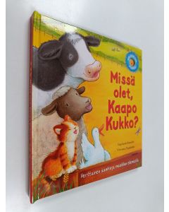 Kirjailijan Stephanie Stansbie käytetty kirja Missä olet, Kaapo Kukko?