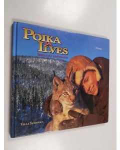 Kirjailijan Ville Suhonen käytetty kirja Poika ja ilves : seikkailu erämaassa