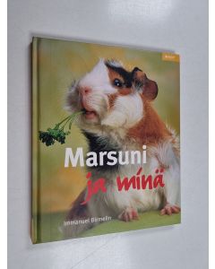 Kirjailijan Immanuel Birmelin käytetty kirja Marsuni ja minä