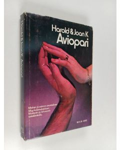 Kirjailijan Harold & Joan K käytetty kirja Aviopari - miehen ja vaimon avomielinen tilitys kokemuksistaan Mastersin ja Johnsonin seksiklinikalla