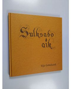 Kirjailijan Eija Grönlund käytetty kirja Sulksado aik