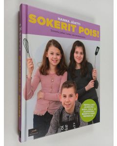 Kirjailijan Hanna Jäntti käytetty kirja Sokerit pois! Tervettä järkeä lasten ravitsemukseen