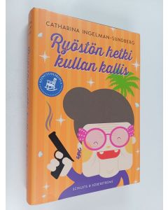 Kirjailijan Catharina Ingelman-Sundberg käytetty kirja Ryöstön hetki kullan kallis