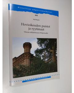 Kirjailijan Eija Piispala käytetty teos Hovioikeuden puistot ja ryytimaat : vihreää arkkitehtuuria Pohjanmaalla