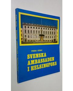 Kirjailijan Pekka Kärki käytetty kirja Svenska ambassaden i Helsingfors : en byggnadshistorik