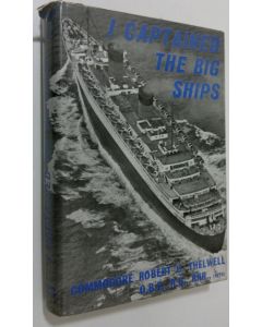 Kirjailijan Robert G. Thelwell käytetty kirja I captained the big ships