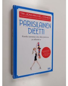 Kirjailijan Jean-Michel Cohen käytetty kirja Pariisilainen dieetti : miten saavuttaa oma ihannepaino ja pysyä siinä