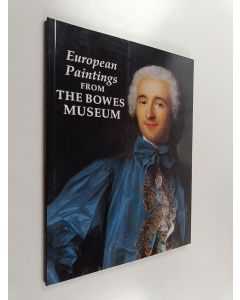 Kirjailijan Bowes Museum käytetty kirja European Paintings from the Bowes Museum