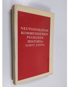 käytetty kirja Neuvostoliiton kommunistisen puolueen historia : Lyhyt esitys