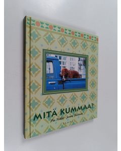 Kirjailijan Pia Perkiö käytetty kirja Mitä kummaa?