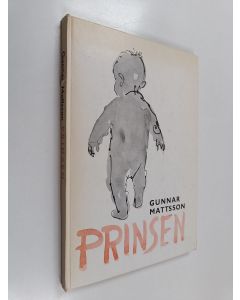 Kirjailijan Gunnar Mattsson käytetty kirja Prinsen : Teckningar av Henrik Tikkanen