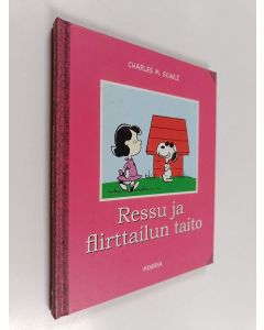 Kirjailijan Charles M. Schulz käytetty kirja Ressu ja flirttailun taito