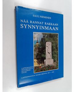Kirjailijan Saul Nieminen käytetty kirja Nää rannat rakkaan synnyinmaan : Lappeenrannan suojeluskunta 1917-1944