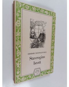Kirjailijan Fëdor Mihajlovič Dostoevskij käytetty kirja Stavrogins brott och andra berättelser
