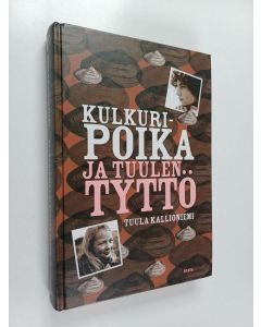 Kirjailijan Tuula Kallioniemi käytetty kirja Kulkuripoika ja tuulen tyttö