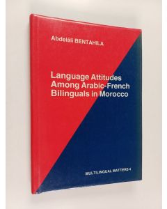 Kirjailijan Abdelâli Bentahila käytetty kirja Language attitudes among Arabic-French bilinguals in Morocco