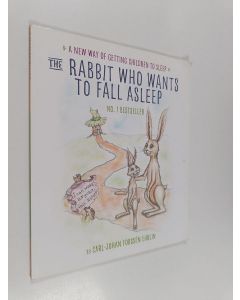 Kirjailijan Carl-Johan Forssén Ehrlin käytetty kirja The Rabbit Who Wants to Fall Asleep : A New Way of Getting Children to Sleep