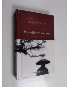 Kirjailijan Mikko Hietaharju käytetty kirja Paperilyhty virrassa : zen ja valokuvaus