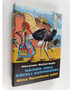 Kirjailijan Alexander McCall Smith käytetty kirja Nainen joka käveli auringossa