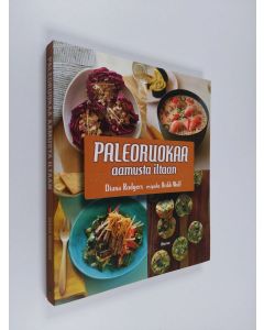 Kirjailijan Diana Rodgers uusi kirja Paleoruokaa aamusta iltaan