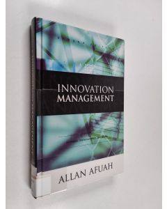 Kirjailijan Allan Afuah käytetty kirja Innovation management : strategies, implementation and profits