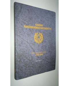 Kirjailijan Rauno Kaikkonen käytetty kirja Vaasan rakennusmestariyhdistys : 100-vuotishistoriikki, 1908-2008