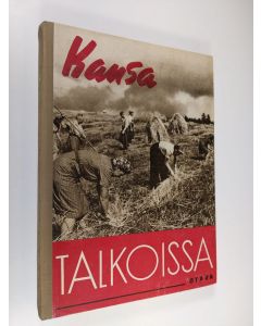 Kirjailijan Pekka ym. Karunki käytetty kirja Kansa talkoissa : talkootoimintaa esittelevä kuvateos