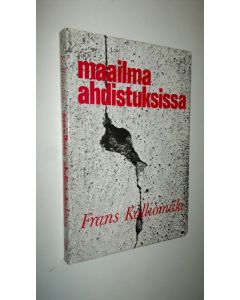 Kirjailijan Frans Kalliomäki käytetty kirja Maailma ahdistuksissa