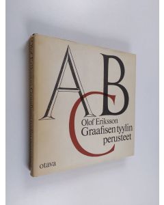 Kirjailijan Olof Eriksson käytetty kirja Graafisen tyylin perusteet