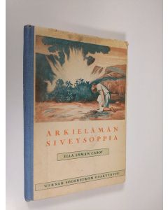 Kirjailijan Ella Lyman Cabot käytetty kirja Arkielämän siveysoppia
