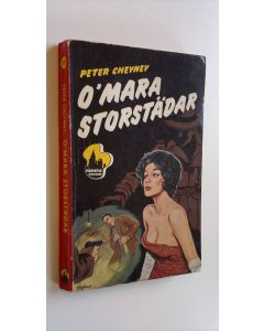 Kirjailijan Peter Cheuney käytetty kirja O'Mara storstädar