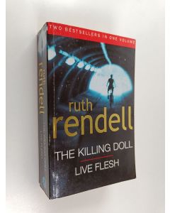 Kirjailijan Ruth Rendell käytetty kirja The Killing doll ; Live flesh (Yhteisnide)