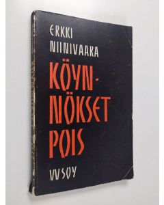 Kirjailijan Erkki Niinivaara käytetty kirja Köynnökset pois