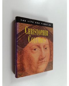 Kirjailijan Parragon Book Service Limited käytetty kirja Life and Times of Christopher Columbus