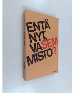 Tekijän Jyrki ym. Juurmaa  käytetty kirja Entä nyt, vasemmisto : keskustelu sosialismista, vasemmiston yhteistyöstä ja kulttuuripolitiikasta