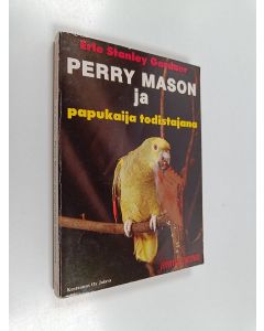 Kirjailijan Erle Stanley Gardner käytetty kirja Perry Mason ja papukaija todistajana