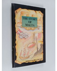 Kirjailijan Brian W. Blouet käytetty kirja The Story of Malta