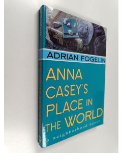 Kirjailijan Adrian Fogelin käytetty kirja Anna Casey's Place in the World