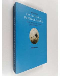 Kirjailijan Pertti Töttö käytetty kirja Syvällistä ja pinnallista : teoria, empiria ja kausaalisuus sosiaalitutkimuksessa