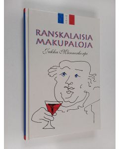Kirjailijan Jukka Mannerkorpi käytetty kirja Ranskalaisia makupaloja