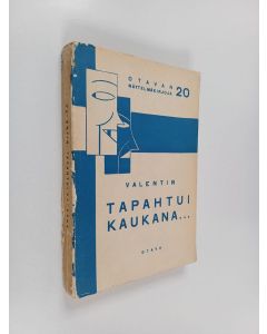 Kirjailijan Valentin käytetty kirja Tapahtui kaukana