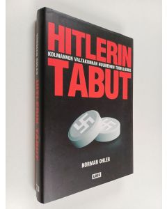 Kirjailijan Norman Ohler käytetty kirja Hitlerin tabut : Kolmannen valtakunnan huumeinen todellisuus